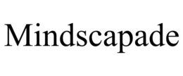 MINDSCAPADE trademark