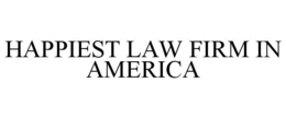 HAPPIEST LAW FIRM IN AMERICA trademark