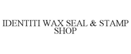 IDENTITI WAX SEAL & STAMP SHOP trademark