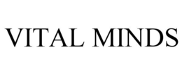 VITAL MINDS trademark