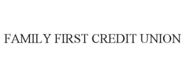 FAMILY FIRST CREDIT UNION trademark