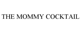 THE MOMMY COCKTAIL trademark