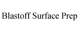 BLASTOFF SURFACE PREP trademark