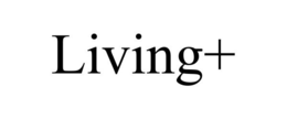 LIVING+ trademark