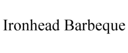 IRONHEAD BARBEQUE trademark
