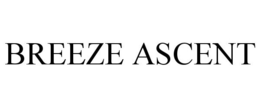 BREEZE ASCENT trademark