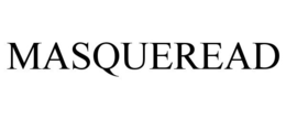 MASQUEREAD trademark