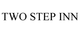 TWO STEP INN trademark