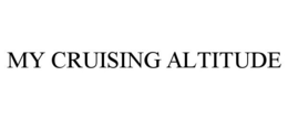 MY CRUISING ALTITUDE trademark
