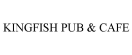 KINGFISH PUB & CAFE trademark
