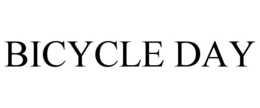 BICYCLE DAY trademark