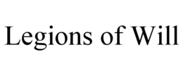 LEGIONS OF WILL trademark