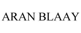 ARAN BLAAY trademark