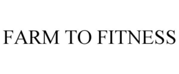 FARM TO FITNESS trademark