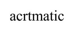 ACRTMATIC trademark