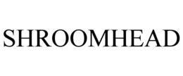 SHROOMHEAD trademark