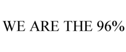 WE ARE THE 96% trademark