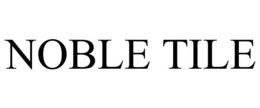 NOBLE TILE trademark