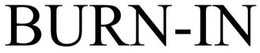 BURN-IN trademark