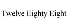 TWELVE EIGHTY EIGHT trademark
