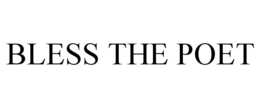 BLESS THE POET trademark