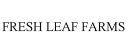 FRESH LEAF FARMS trademark