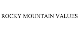 ROCKY MOUNTAIN VALUES trademark
