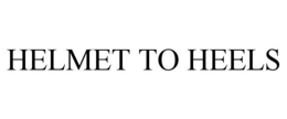 HELMET TO HEELS trademark