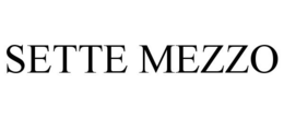 SETTE MEZZO trademark