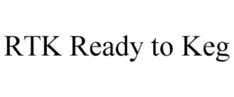 RTK READY TO KEG trademark