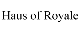 HAUS OF ROYALE trademark