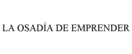 LA OSADÍA DE EMPRENDER trademark