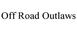 OFF ROAD OUTLAWS trademark