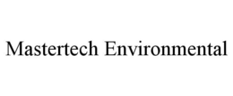 MASTERTECH ENVIRONMENTAL trademark