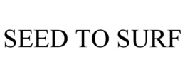 SEED TO SURF trademark