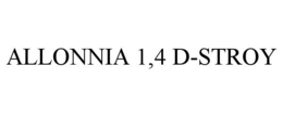 ALLONNIA 1,4 D-STROY trademark