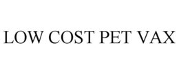 LOW COST PET VAX trademark