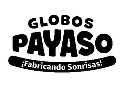 GLOBOS PAYASO ¡FABRICANDO SONRISAS! trademark