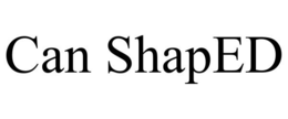 CAN SHAPED trademark