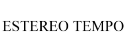 ESTEREO TEMPO trademark