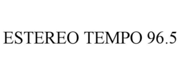 ESTEREO TEMPO 96.5 trademark