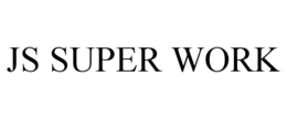 JS SUPER WORK trademark