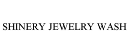 SHINERY JEWELRY WASH trademark