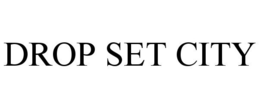 DROP SET CITY trademark