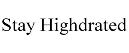 STAY HIGHDRATED trademark
