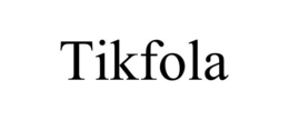 TIKFOLA trademark