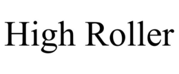 HIGH ROLLER trademark