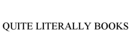 QUITE LITERALLY BOOKS trademark