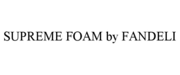 SUPREME FOAM BY FANDELI trademark