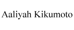 AALIYAH KIKUMOTO trademark